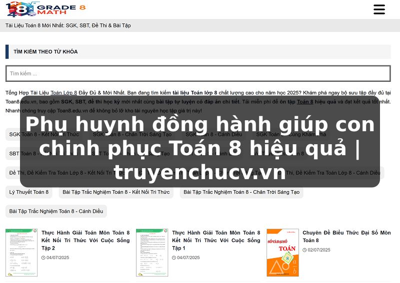 Phụ huynh đồng hành giúp con chinh phục Toán 8 hiệu quả | truyenchucv.vn