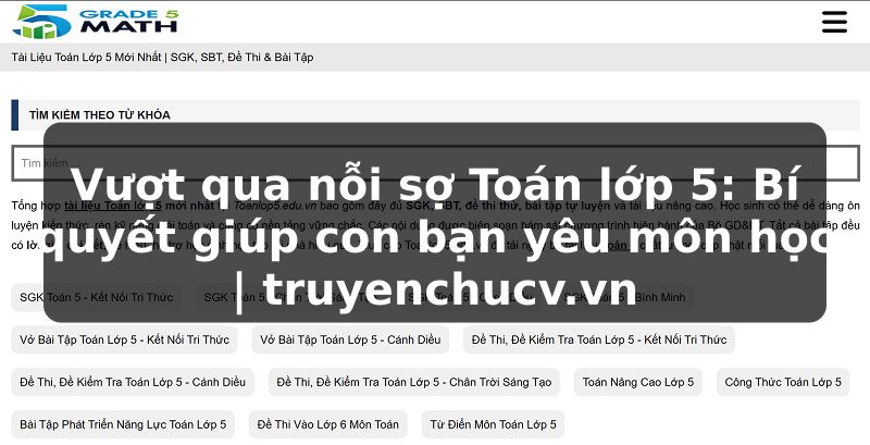 Vượt qua nỗi sợ Toán lớp 5: Bí quyết giúp con bạn yêu môn học | truyenchucv.vn